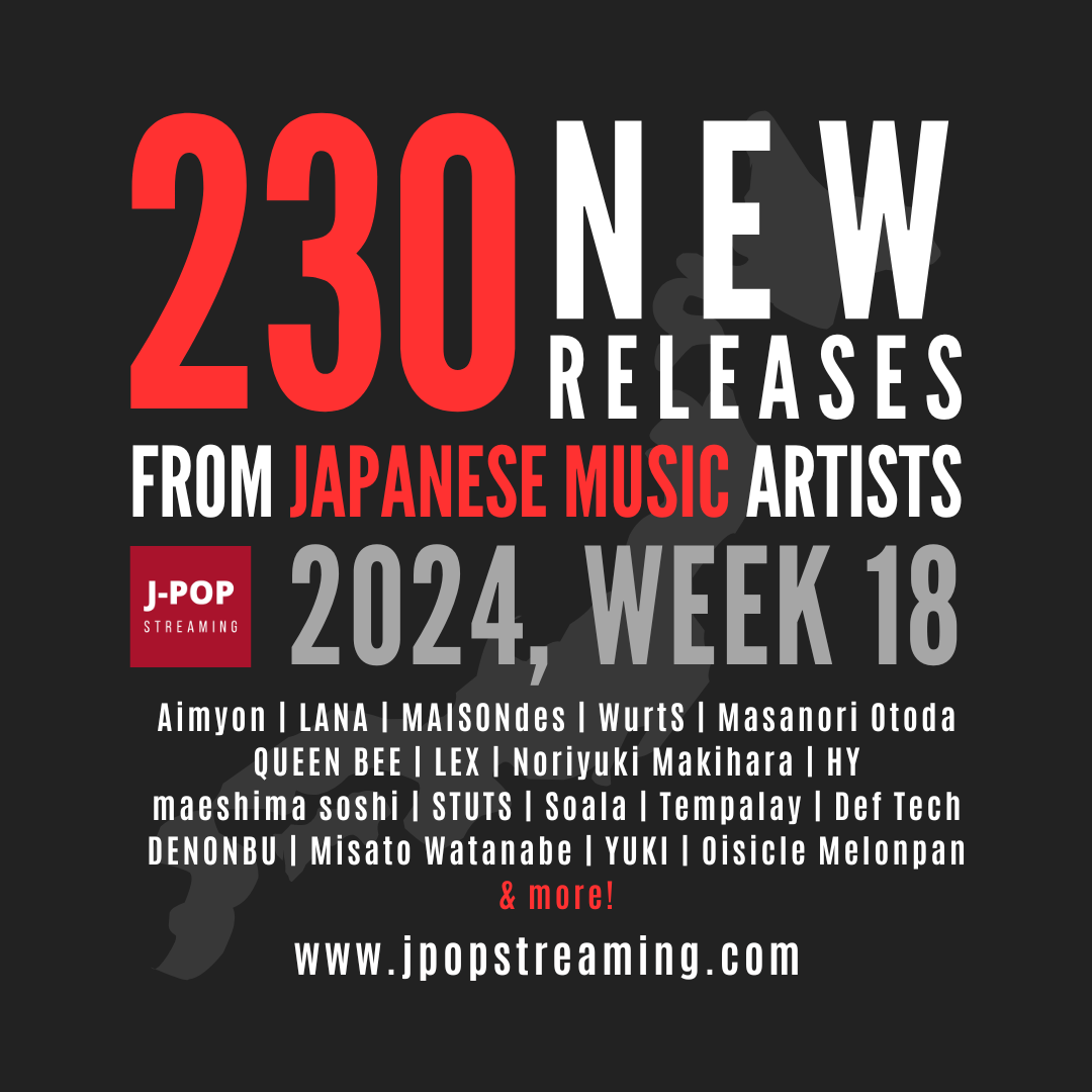 Discover 230 New Japanese Music Releases: 2024, Week 18