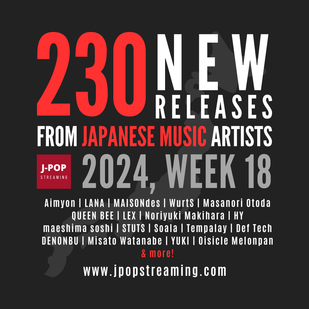 Discover 230 New Japanese Music Releases: 2024, Week 18 – J-POP 