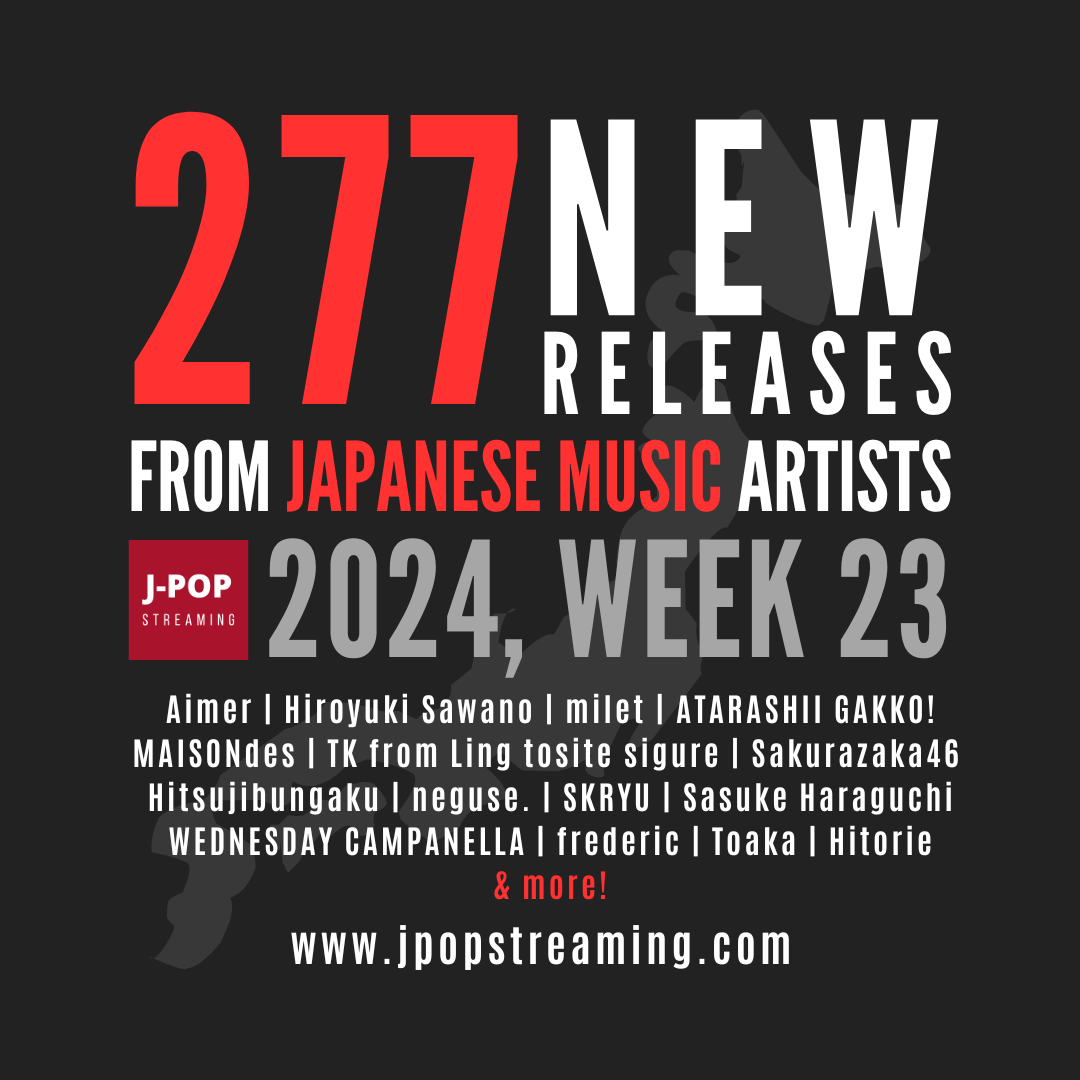 Discover 277 New Japanese Music Releases: 2024, Week 23