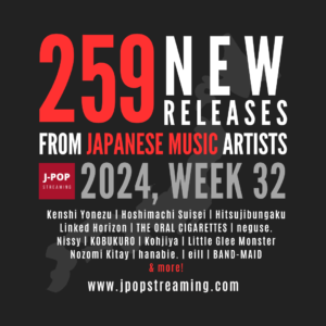 Explore 259 New Japanese Music Releases: Week 32, 2024